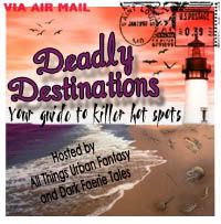 Deadly Destinations